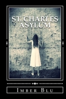 St. Charles Asylum: Hell Is Here 1973836211 Book Cover
