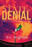 A State in Denial - Pakistan's Misguided and Dangerous Crusade 8129135981 Book Cover