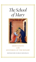 The School of Mary: Meditations on the Mysteries of the Rosary 1621381625 Book Cover