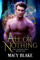 All or Nothing: The Chosen: Book 1 1725967235 Book Cover