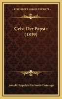 Geist Der Papste (1839) 1161177515 Book Cover