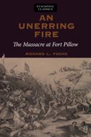 An Unerring Fire: The Massacre at Fort Pillow 0811718247 Book Cover
