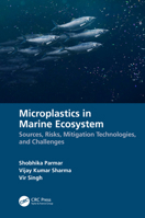 Microplastics in Marine Ecosystem: Sources, Risks, Mitigation Technologies, and Challenges 1032319305 Book Cover