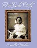 For Girls Only: A Book on Manners, Etiquette, Personal Appearance, and Positive Self-Image 143893971X Book Cover