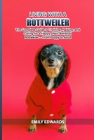 Living with a Rottweiler: The Complete Guide to Training, Raising, and Caring for a Happy, Well-Behaved Rottweiler — From Puppy to Adult B0GTMXBFD3 Book Cover