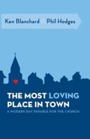 The Most Loving Place in Town: A Modern Day Parable for the Church 0849947049 Book Cover