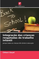 Integração das crianças resgatadas do trabalho infantil (Portuguese Edition) 6630127536 Book Cover