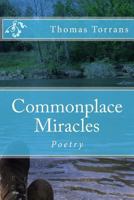 Commonplace Miracles: Poetry 154551545X Book Cover