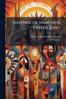 Ehstnische Märchen, Erster Band (German Edition) 1023816164 Book Cover