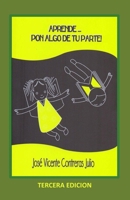 Aprende, ¡pon algo de tu parte! (Spanish Edition) 9584448552 Book Cover