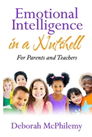 Emotional Intelligence in a Nutshell: for Parents and Teachers 0992196108 Book Cover