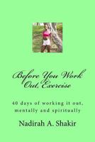 Before You Work Out, Exercise: 40 Days of working it out, mentally and spiritually 1523662859 Book Cover