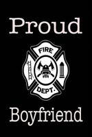 Proud Fire Dept. Boyfriend: 6x9 120 Page Wide Ruled 1795730692 Book Cover