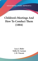 Children's Meetings And How To Conduct Them 1120175437 Book Cover