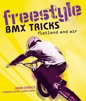 Freestyle BMX Tricks: Flatland and Air 1554078180 Book Cover