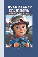 RYAN BLANEY kids Biography: NASCAR's Top Driver—The Inspiring Journey of a Motorsports Hero. B0DSSWH57B Book Cover