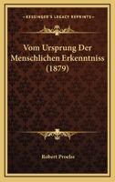 Vom Ursprung Der Menschlichen Erkenntniss (1879) 3743474093 Book Cover
