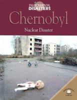 Chernobyl: Nuclear Disaster (Environmental Disasters) 0836855043 Book Cover