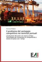 Il problema del vantaggio competitivo nei terminal portuali 3639772849 Book Cover