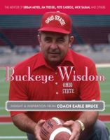 Buckeye Wisdom: Insight and Inspiration from Coach Earle Bruce 1572433760 Book Cover