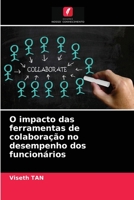 O impacto das ferramentas de colaboração no desempenho dos funcionários 6203628611 Book Cover