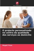 O projecto personalizado no centro da qualidade dos serviços ao domicílio 6205939150 Book Cover