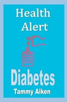 Health Alert: Diabetes 3384358937 Book Cover
