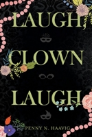 Laugh, Clown Laugh 1543940323 Book Cover