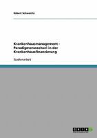 Krankenhausmanagement - Paradigmenwechsel in der Krankenhausfinanzierung 3638810747 Book Cover