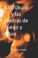 Kallfükura y las Piedras de Fuego y Agua B09F1FRMPG Book Cover