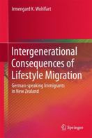 Intergenerational Consequences of Lifestyle Migration: German-speaking Immigrants in New Zealand 9811032580 Book Cover