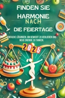FINDEN SIE HARMONIE NACH DIE FEIERTAGE: Einfache Lösungen, um Gewicht zu verlieren und neue Energie zu tanken. (French Edition) B0DSJ17S38 Book Cover