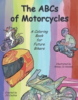 The ABCs of Motorcycles: A Coloring Book for Future Bikers B08WZGS5F3 Book Cover