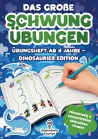 Dinosaurier Edition - Das große Schwungübungen Übungsheft ab 4 Jahre - Dinosaurier Edition: Schreibvorbereitung für Jungen mit lustigen Dino-Aufgaben ... Vorschule & Zuhause. (German Edition) 3691044204 Book Cover