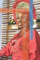 The Yoruba: A Portrait of Heritage, Identity, and Civilization B0FNNBLNGJ Book Cover