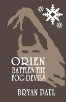 Orien Battles the Fog-Devils 1478125195 Book Cover