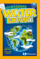 I'm a Future Water Expert! 9811252165 Book Cover