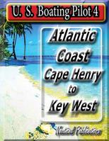 U. S. Boating Pilot 4 Cape Henry Key West 1534966358 Book Cover
