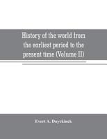 History of the world from the earliest period to the present time [electronic resource Volume 02 1171643691 Book Cover