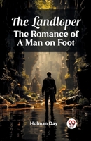 The Landloper The Romance of a Man on Foot 9362766418 Book Cover