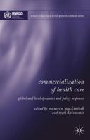 Commercialism of Health Care: Global and Local Dynamics and Policy Responses. Social Policy in a Development Context 1349522120 Book Cover