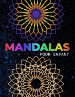 mandalas pour enfants: Un livre de coloriage pour enfants avec des mandalas amusants, faciles et relaxants pour les gar�ons, les filles et les d�butants B08LN5K94V Book Cover