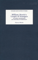 William Morris's Utopia of Strangers: Victorian Medievalism and the Ideal of Hospitality (English Association Studies) 184384088X Book Cover