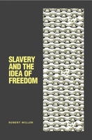 Slavery and the Idea of Freedom 1835633390 Book Cover