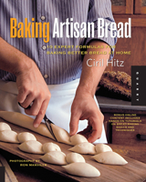 Baking Artisan Bread: 10 Expert Formulas for Baking Better Bread at Home 1592534538 Book Cover