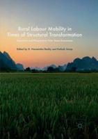 Rural Labour Mobility in Times of Structural Transformation: Dynamics and Perspectives from Asian Economies 9811056277 Book Cover