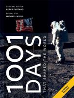 1001 Days That Shaped the World (1,000... Before You Die Books) 0764161350 Book Cover