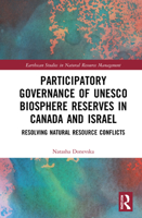 Participatory Governance of UNESCO Biosphere Reserves in Canada and Israel: Resolving Natural Resource Conflicts 0367515067 Book Cover