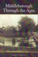 Middleborough Through the Ages 1934400270 Book Cover