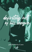 Definitely Out Of His League B0DS6N1WHY Book Cover